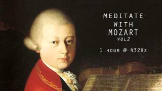 Meditate with Mozart  432Hz Classical Music  Vol 2 [upl. by Aramoiz100]