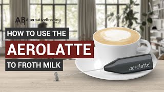 How To Use the AeroLatte To Froth Milk [upl. by Vic]