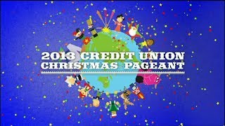 2013 Credit Union Christmas Pageant [upl. by Yecak915]