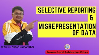 Selective Reporting amp Misrepresentation of Data  eSupport for Research  2022  Dr Akash Bhoi [upl. by Binette]