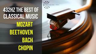 Best Classical Music 432Hz 》Mozart • Beethoven • Bach • Chopin 》Piano Violin amp Orchestral [upl. by Yuhas]