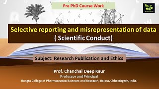 Selective reporting and misrepresentation of data  Scientific Conduct [upl. by Ayalahs]